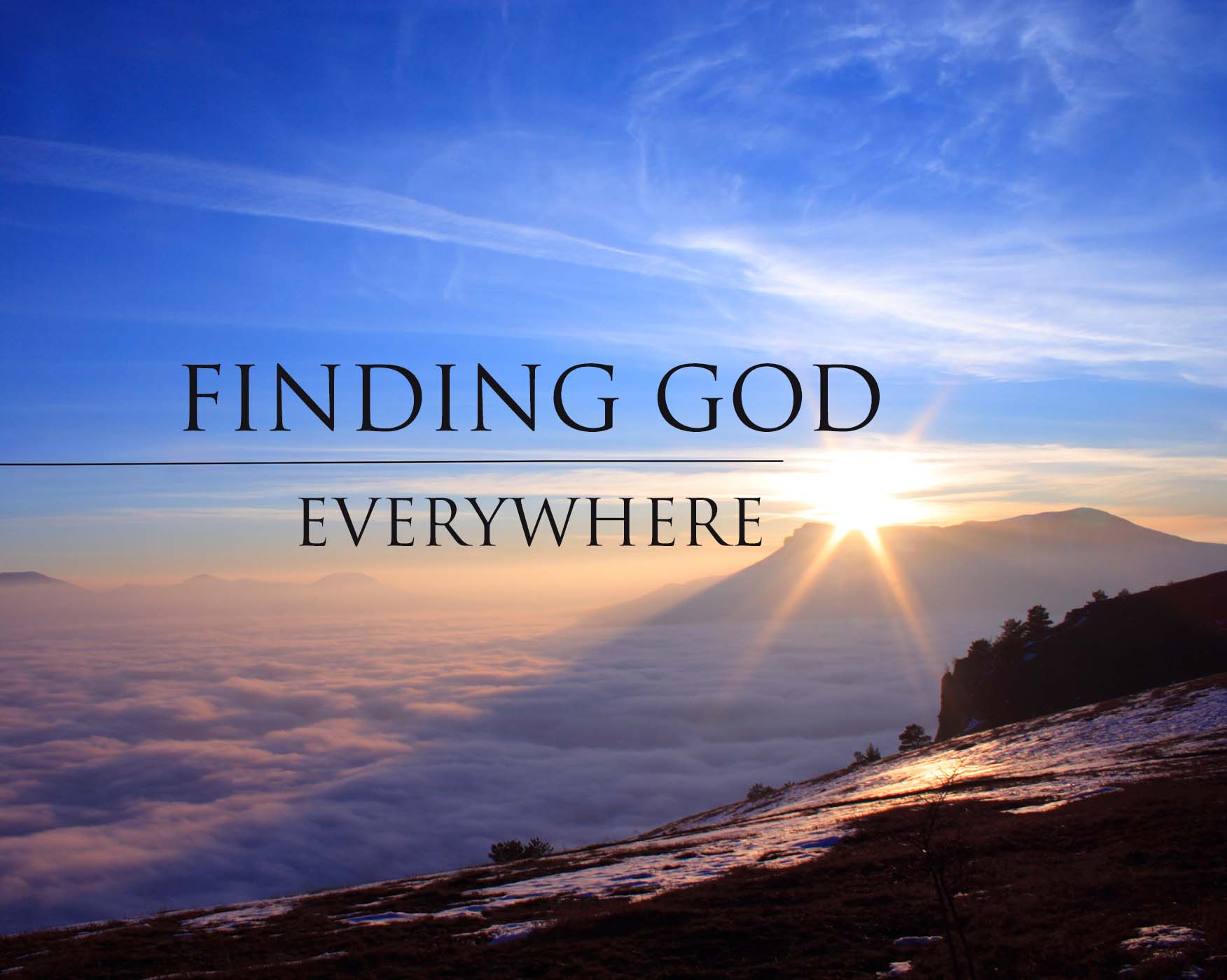 Finding God Everywhere: Insight from the Bible @ Online