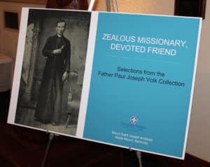 Numerous artifacts were on display from Father Volk’s collection contained in the Motherhouse Archives and Museum.